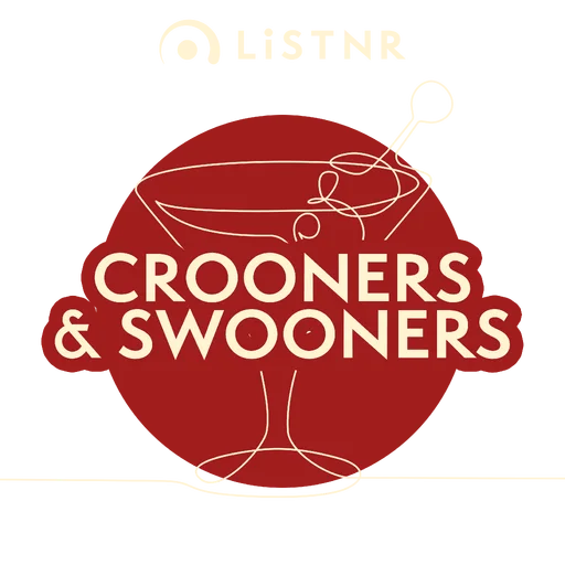 LiSTNR - Crooners & Swooners