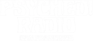 Psyched Radio. San Francisco.